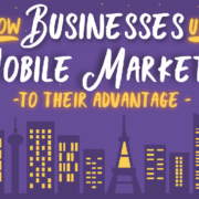 How Businesses Use Mobile Marketing to Their Advantage (Infographic)