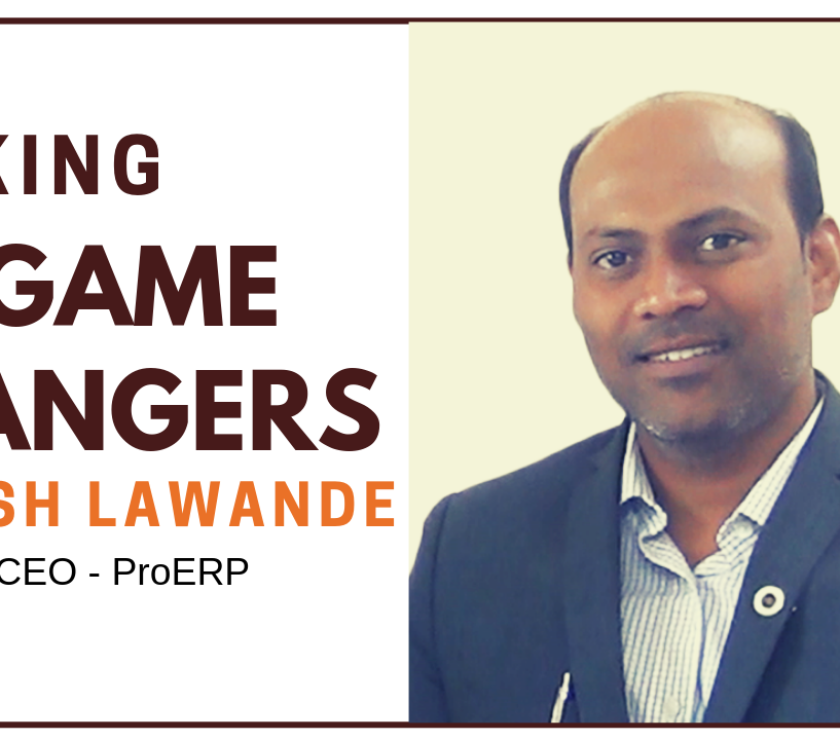 Talking To Game Changers - Ganesh Lawande, Founder & CEO - ProERP