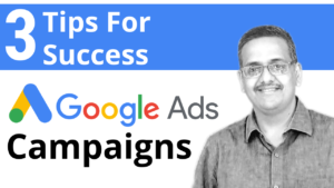 3 Key Inputs To Focus While Planning Google Ads Campaign To Yield Correct Output?