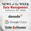 Data Management News for the Week of February 20; Updates from Denodo, Google Cloud, Safe Software & More – solutionsreview.com