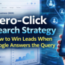 Zero-Click Search Strategy: How to Win Leads When Google Answers the Query – Brand Vision