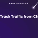 How to Track Traffic from ChatGPT? – Search Atlas