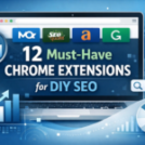 12 Must-Have Chrome Extensions for DIY SEO (And When to Call a Pro) – Kirnani Technologies