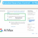 Google appears to be testing new branded search controls in AI Max campaigns